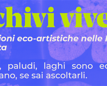 Archivi viventi - Esplorazioni eco-artistiche nelle Riserve del Brenta
