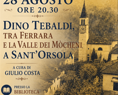 Dino Tebaldi, tra Ferrara e la Valle dei Mocheni a Sant'Orsola